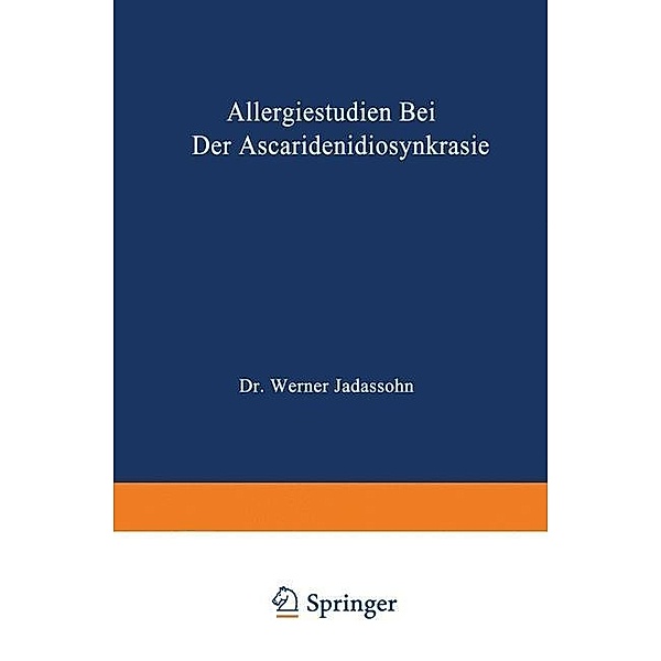 Allergiestudien bei der Ascaridenidiosynkrasie, Werner Jadassohn
