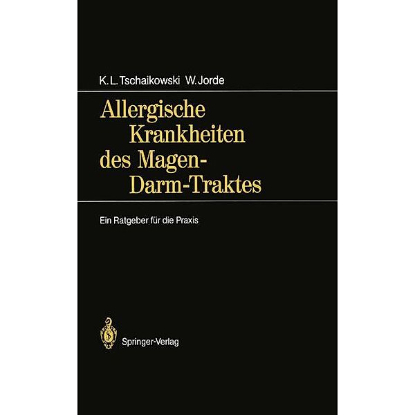 Allergische Krankheiten des Magen-Darm-Traktes, Karl L. Tschaikowski, Wolfgang Jorde