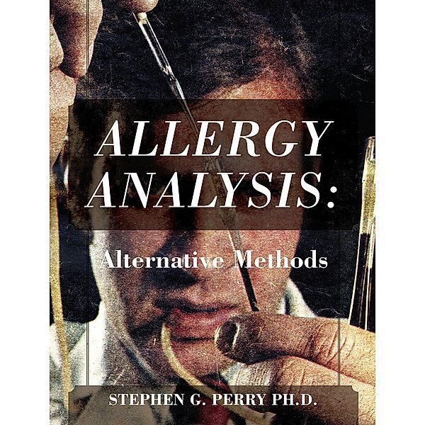 ALLERGY ANALYSIS: Alternative Methods, Stephen G. Perry Ph. D.
