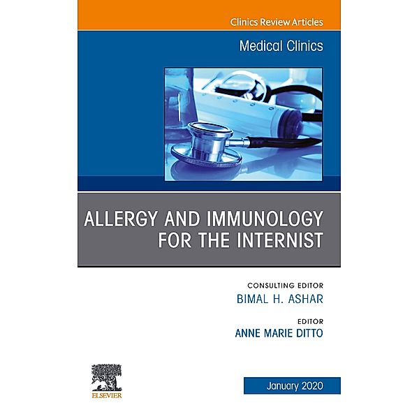 Allergy and Immunology for the Internist,An Issue of Medical Clinics of North America, E-Book