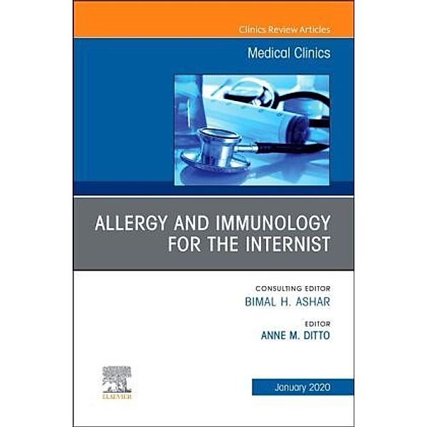 Allergy and Immunology for the Internist, An Issue of Medical Clinics of North America