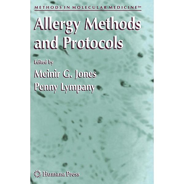 Allergy Methods and Protocols / Methods in Molecular Medicine Bd.138