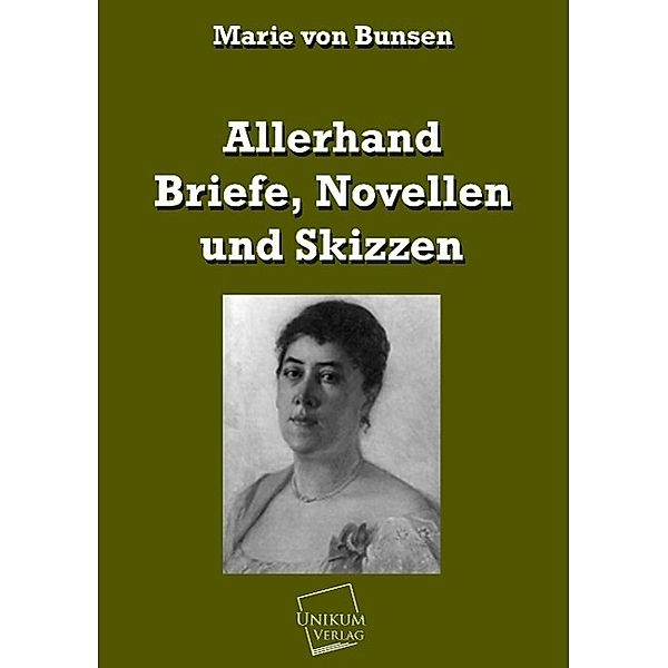 Allerhand Briefe, Novellen und Skizzen, Marie von Bunsen