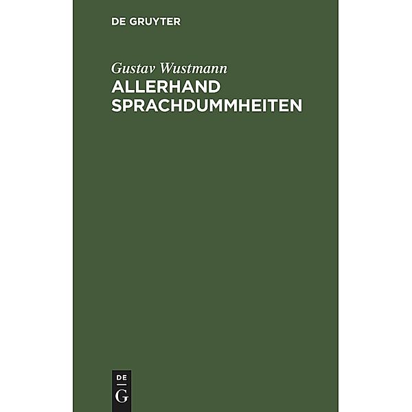 Allerhand Sprachdummheiten, Gustav Wustmann