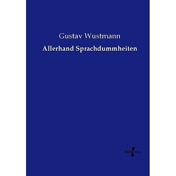 Allerhand Sprachdummheiten, Gustav Wustmann