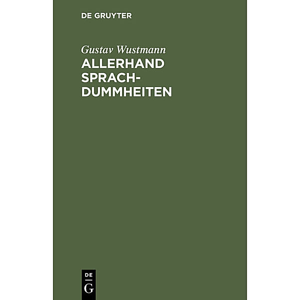 Allerhand Sprachdummheiten, Gustav Wustmann