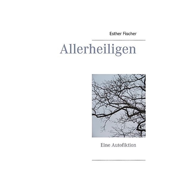 Allerheiligen, Esther Fischer