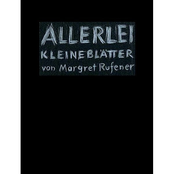 Allerlei kleine Blätter von Margret Rufener. Margret Schnyder Vnà, 2 Bde.