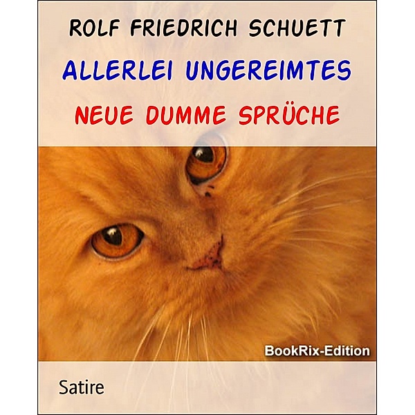 Allerlei Ungereimtes, Rolf Friedrich Schuett