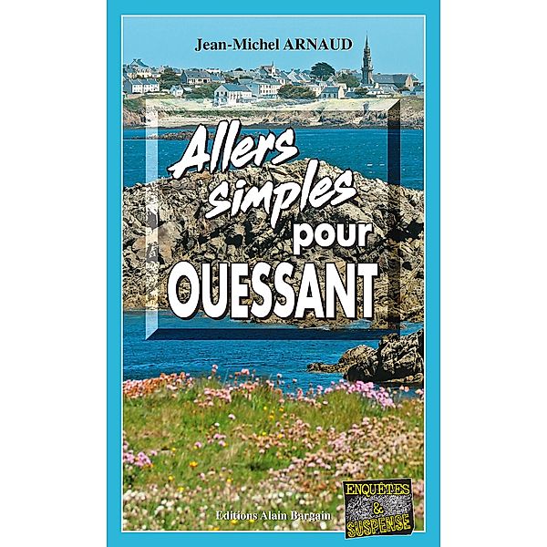 Allers simples pour Ouessant, Jean-Michel Arnaud