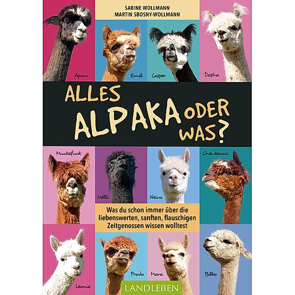Alles Alpaka - oder was? / Landleben, Martin Sbosny-Wollmann, Sabine Wollmann