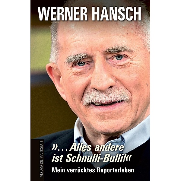... Alles andere ist Schnulli-Bulli!, Werner Hansch