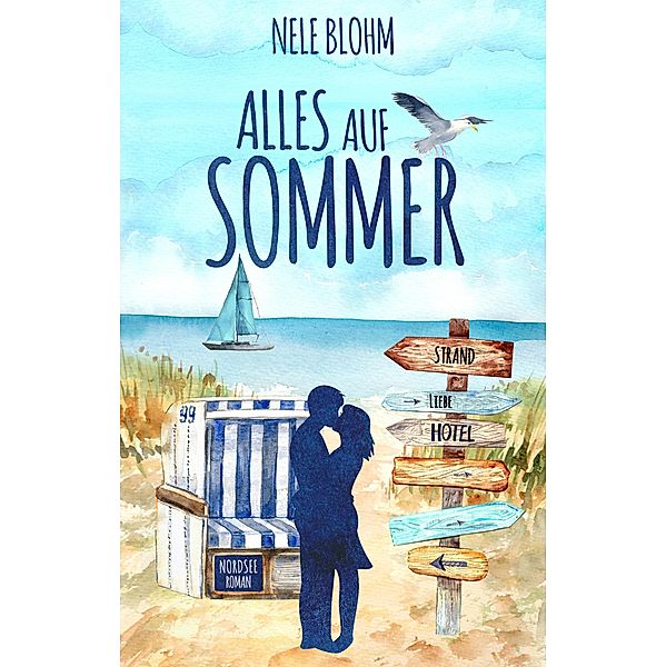 Alles auf Sommer / Liebe auf Föhr Bd.2, Nele Blohm