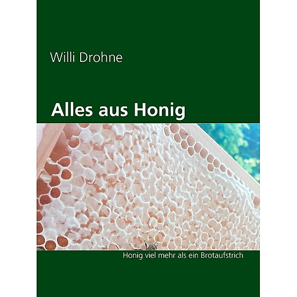 Alles aus Honig, Willi Drohne
