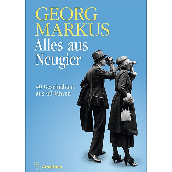 Alles aus Neugier, Georg Markus