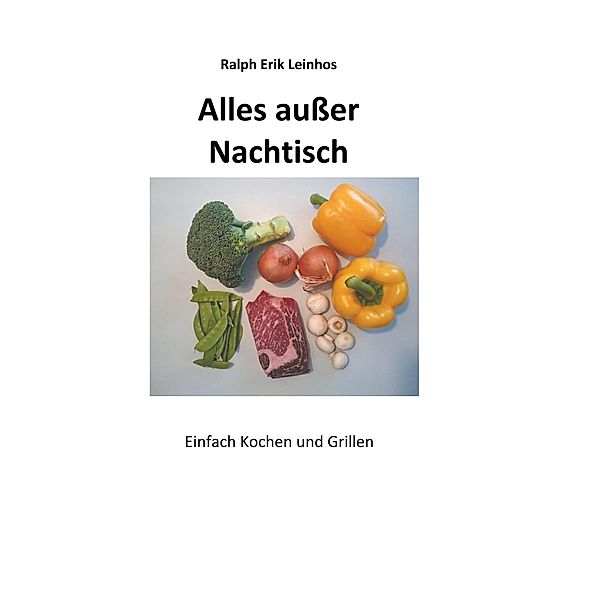 Alles ausser Nachtisch, Ralph Erik Leinhos