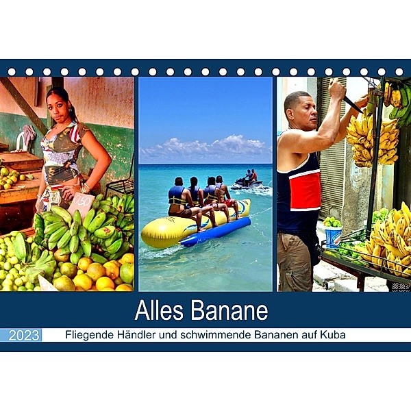 Alles Banane - Fliegende Händler und schwimmende Bananen auf Kuba (Tischkalender 2023 DIN A5 quer), Henning von Löwis of Menar, Henning von Löwis of Menar