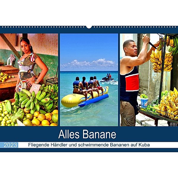 Alles Banane - Fliegende Händler und schwimmende Bananen auf Kuba (Wandkalender 2023 DIN A2 quer), Henning von Löwis of Menar, Henning von Löwis of Menar