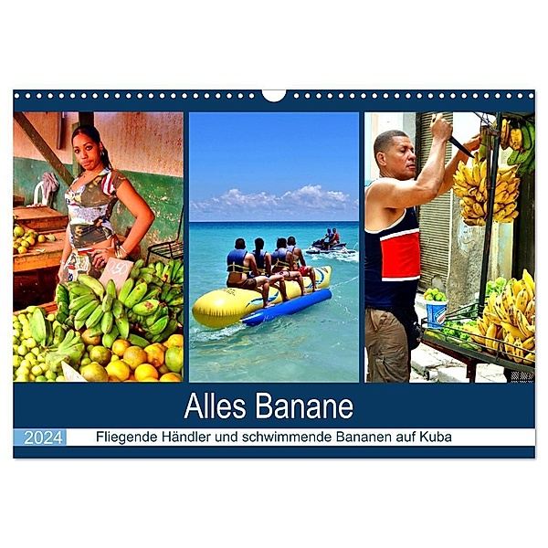 Alles Banane - Fliegende Händler und schwimmende Bananen auf Kuba (Wandkalender 2024 DIN A3 quer), CALVENDO Monatskalender, Henning von Löwis of Menar