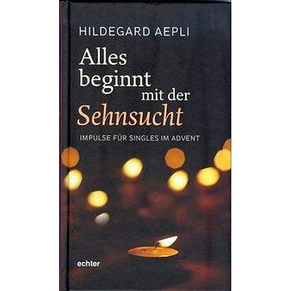 Alles beginnt mit der Sehnsucht, Hildegard Aepli