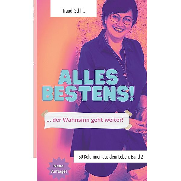 Alles bestens! / Kolumnen aus dem Leben Bd.2, Traudi Schlitt