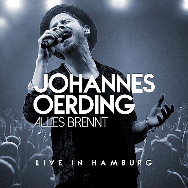 Alles brennt - Live in Hamburg (CD+Blu-ray), Johannes Oerding