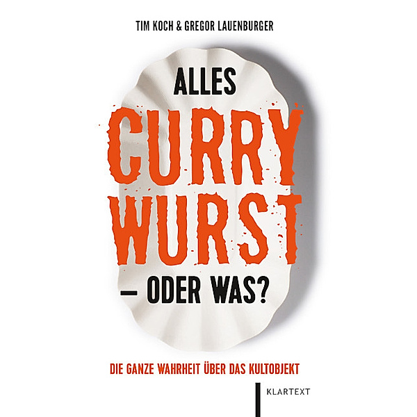 Alles Currywurst -oder was?, Tim Koch, Gregor Lauenburger