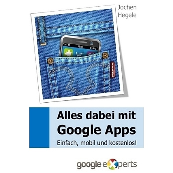 Alles dabei mit Google Apps, Jochen Hegele