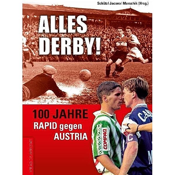 Alles Derby!, Matthias Marschik, Edgar Schütz, Andreas Tröscher