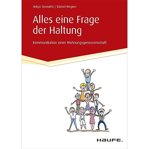 Alles eine Frage der Haltung / Haufe Fachbuch, Holger Kowalski, Bärbel Wegner