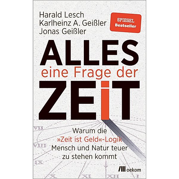 Alles eine Frage der Zeit, Harald Lesch, Karlheinz A. Geißler, Jonas Geißler