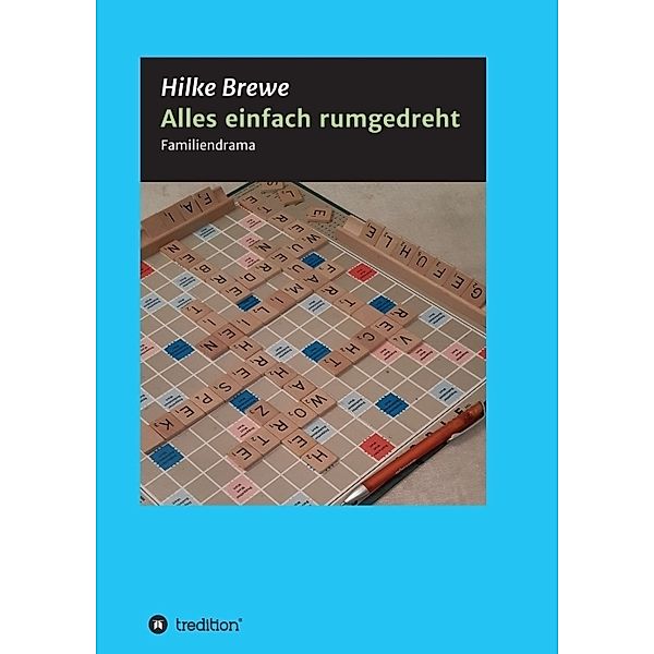 Alles einfach rumgedreht, Hilke Brewe