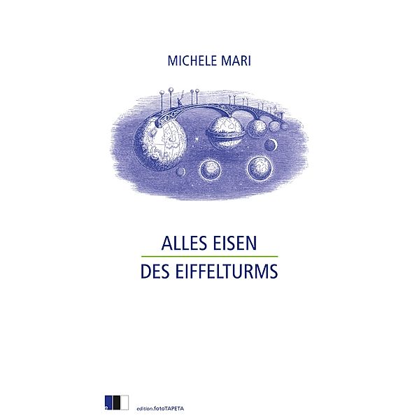 Alles Eisen des Eiffelturms, Michele Mari