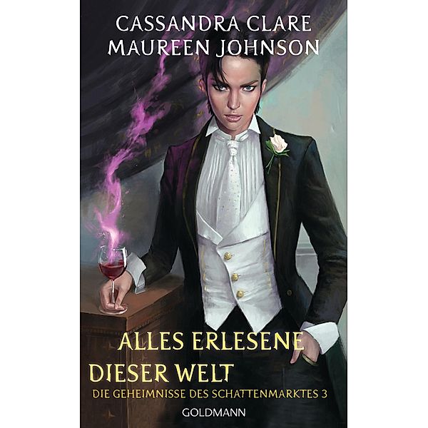 Alles Erlesene dieser Welt / Die Geheimnisse des Schattenmarktes Bd.3, Cassandra Clare, Maureen Johnson