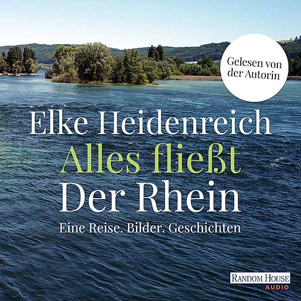 Alles fließt: Der Rhein, Elke Heidenreich