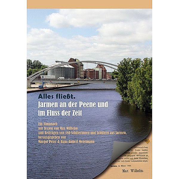 Alles fließt. Jarmen an der Peene und im Fluss der Zeit