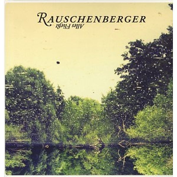 Alles Fließt (Vinyl), Rauschenberger