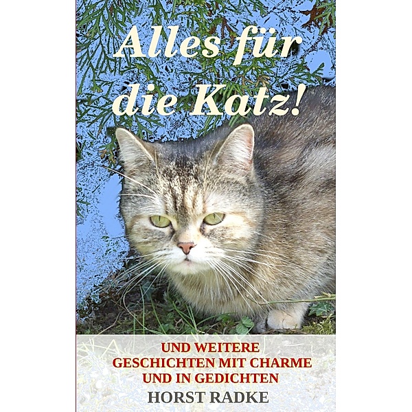 Alles für die Katz!, Horst Radke