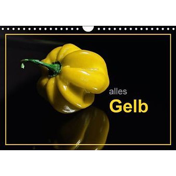 alles Gelb (Wandkalender 2016 DIN A4 quer), Christiane calmbacher