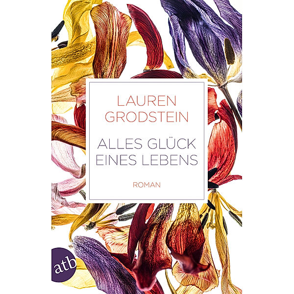 Alles Glück eines Lebens, Lauren Grodstein