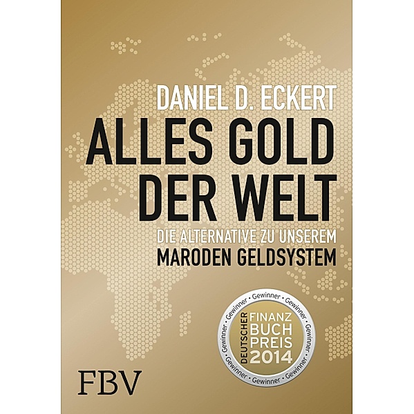 Alles Gold der Welt, Daniel D. Eckert
