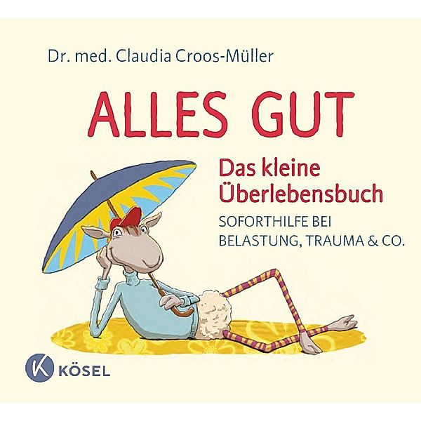 Alles gut - Das kleine Überlebensbuch, Claudia Croos-Müller