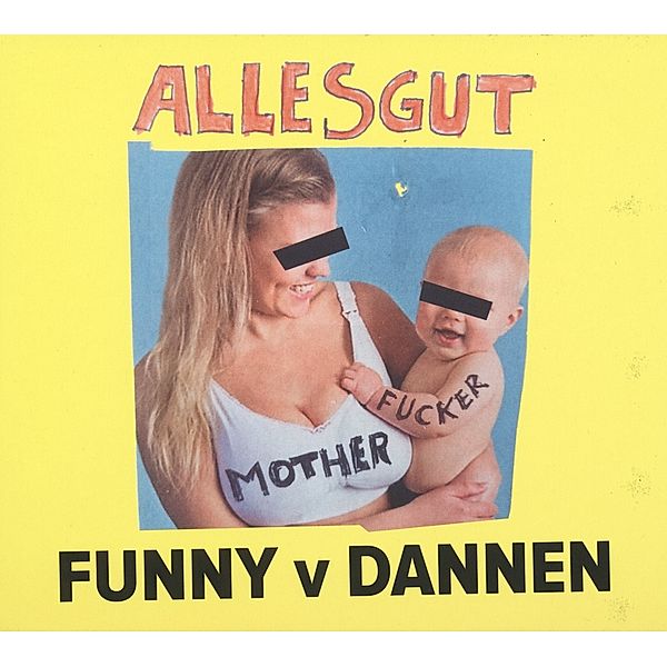 Alles gut Motherfucker, Funny Dannen