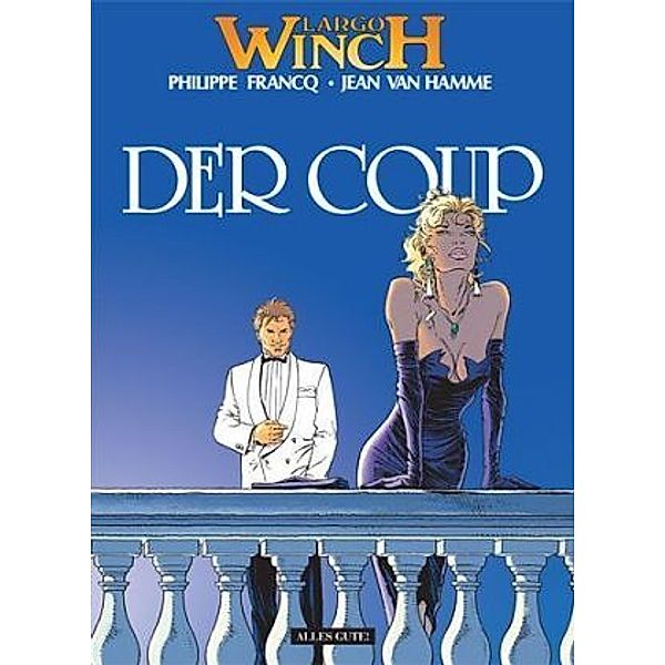 Alles Gute! / Largo Winch - Der Coup, Philippe Francq, Jean van Hamme