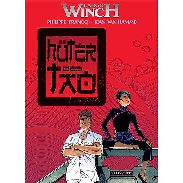 Alles Gute! / Largo Winch - Hüter des Tao, Philippe Francq, Jean van Hamme