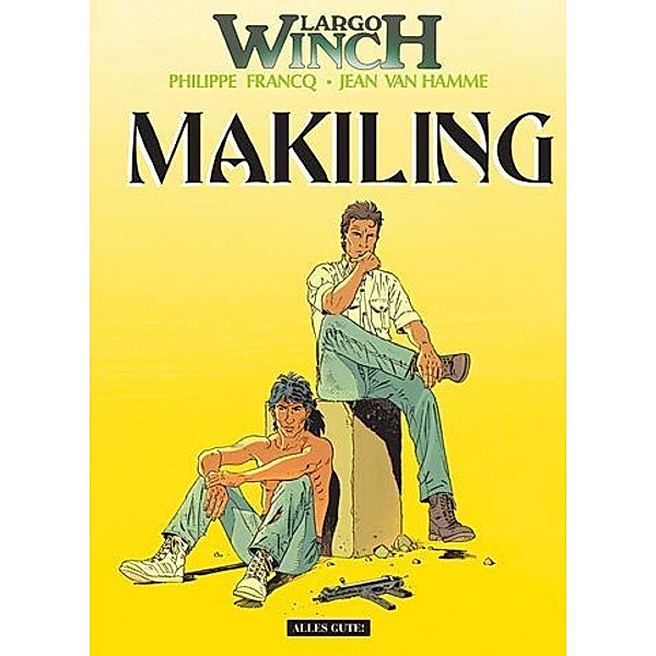 Alles Gute! / Largo Winch - Makiling, Philippe Francq, Jean van Hamme