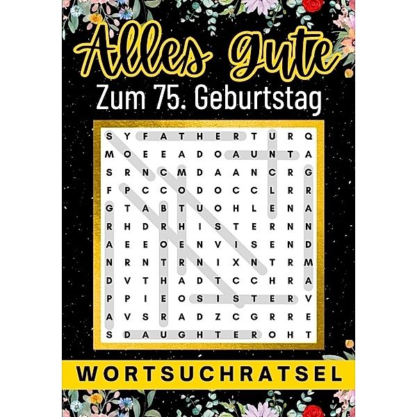Alles Gute zum 75. Geburtstag - Wortsuchrätsel, Isamrätsel Verlag