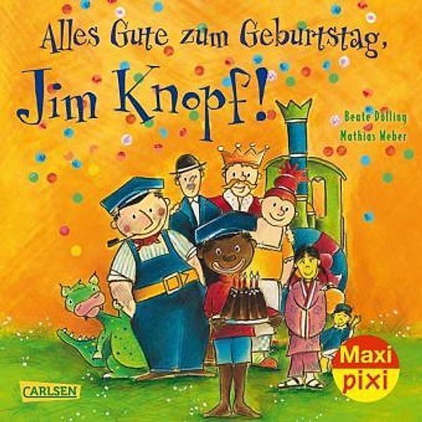 Alles Gute zum Geburtstag, Jim Knopf!, Michael Ende, Beate Dölling, Mathias Weber