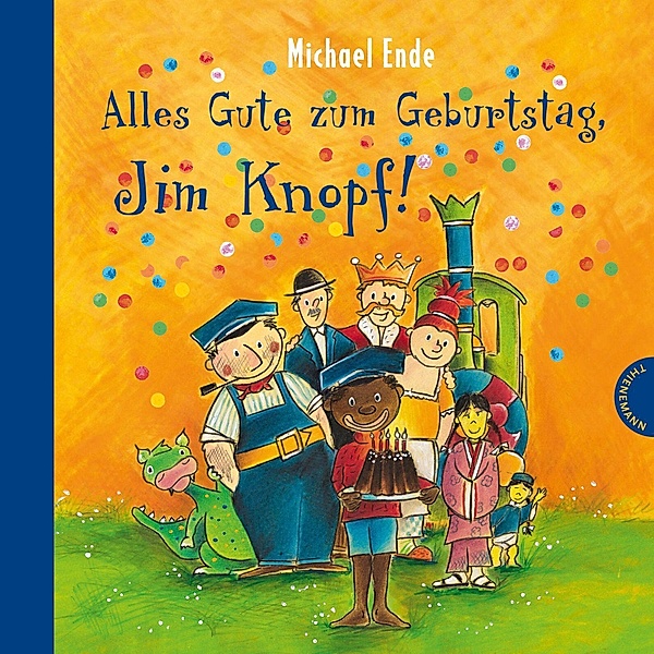 Alles Gute zum Geburtstag, Jim Knopf!, Beate Dölling, Michael Ende