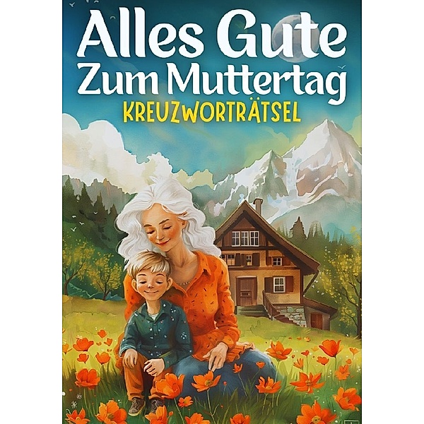 Alles Gute zum Muttertag - Kreuzworträtsel | muttertagsgeschenk, Isamrätsel Verlag